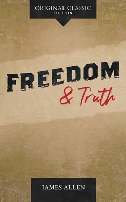 Freiheit und Wahrheit: Ein praktischer Leitfaden zur Erlangung von spiritueller Kraft und Frieden - Freedom and Truth: A Practical Guide for Acquiring Spiritual Power and Peace