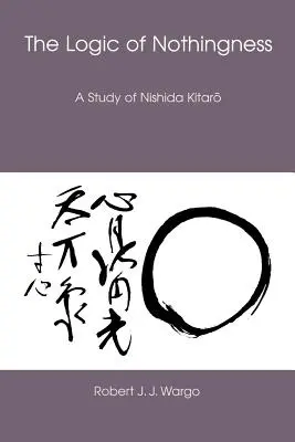 Die Logik des Nichts: Eine Studie über Nishida Kitaro - The Logic of Nothingness: A Study of Nishida Kitaro