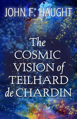 Die kosmische Vision von Teilhard de Chardin - The Cosmic Vision of Teilhard de Chardin