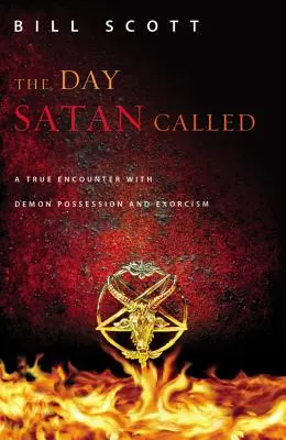 Der Tag, an dem Satan rief: Eine wahre Begegnung mit dämonischer Besessenheit und Exorzismus - The Day Satan Called: A True Encounter with Demon Possession and Exorcism