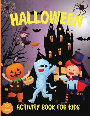 Halloween Activity Book für Kinder: Färbung, Schere Fähigkeiten und Dot Markers Workbook für KinderHalloween Färbung und Aktivität Buch für Kleinkinder und Kind - Halloween Activity Book for kids: Coloring, Scissors Skills and Dot Markers Workbook for kidsHalloween coloring and activity book for toddlers and kid