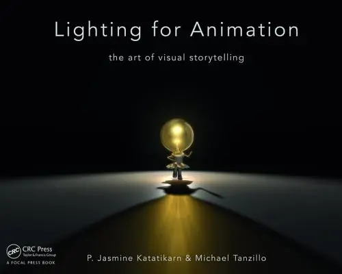 Beleuchtung für Animationen: Die Kunst des visuellen Geschichtenerzählens - Lighting for Animation: The Art of Visual Storytelling