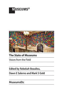 Der Zustand der Museen: Stimmen aus der Praxis - The State of Museums: Voices from the Field