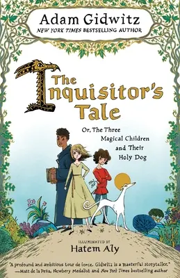 Das Märchen des Inquisitors: Oder die drei magischen Kinder und ihr heiliger Hund - The Inquisitor's Tale: Or, the Three Magical Children and Their Holy Dog