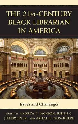 Der schwarze Bibliothekar des 21. Jahrhunderts in Amerika: Probleme und Herausforderungen - The 21st-Century Black Librarian in America: Issues and Challenges
