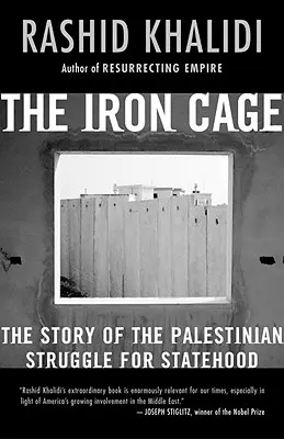 Der eiserne Käfig: Die Geschichte des palästinensischen Kampfes um Staatlichkeit - The Iron Cage: The Story of the Palestinian Struggle for Statehood