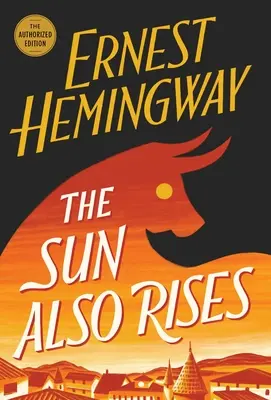 Auch die Sonne geht auf: Die autorisierte Ausgabe - The Sun Also Rises: The Authorized Edition