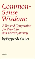 Common Sense Wisdom - Ein zuverlässiger Begleiter für Ihre Lebens- und Karrierereise - Common Sense Wisdom - A Trusted Companion for Your Life and Career Journey