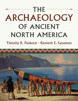 Die Archäologie des antiken Nordamerikas - The Archaeology of Ancient North America