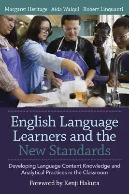 English Language Learners und die neuen Standards: Entwicklung von Sprache, inhaltlichem Wissen und analytischen Praktiken im Klassenzimmer - English Language Learners and the New Standards: Developing Language, Content Knowledge, and Analytical Practices in the Classroom