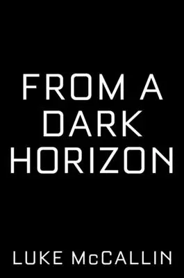 Von einem dunklen Horizont - From a Dark Horizon