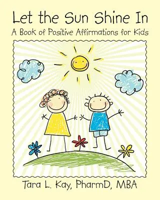 Lass die Sonne scheinen: Ein Buch mit positiven Bestätigungen für Kinder - Let the Sun Shine In: A Book of Positive Affirmations for Kids