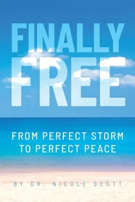 Endlich frei: Vom perfekten Sturm zum perfekten Frieden - Finally Free: From Perfect Storm to Perfect Peace