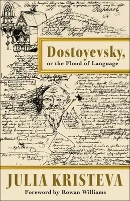 Dostojewski, oder die Flut der Sprache - Dostoyevsky, or the Flood of Language