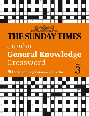 The Sunday Times Rätselbücher - The Sunday Times Jumbo General Knowledge Crossword Buch 3: 50 knifflige Kreuzworträtsel - The Sunday Times Puzzle Books - The Sunday Times Jumbo General Knowledge Crossword Book 3: 50 Challeging Crossword Puzzles