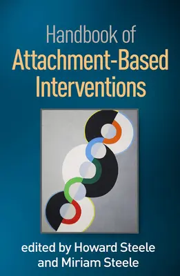 Handbuch der angriffsbezogenen Interventionen - Handbook of Attachment-Based Interventions