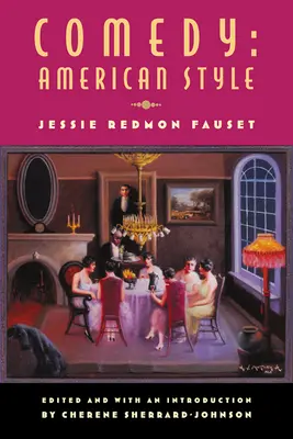 Komödie: Amerikanischer Stil: Jessie Redmon Fauset - Comedy: American Style: Jessie Redmon Fauset