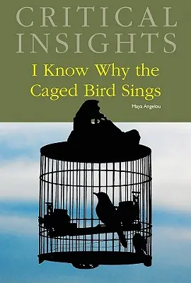 Kritische Einblicke: Ich weiß, warum der gefangene Vogel singt: Kauf der gedruckten Ausgabe beinhaltet kostenlosen Online-Zugang - Critical Insights: I Know Why the Caged Bird Sings: Print Purchase Includes Free Online Access