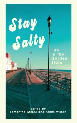 Bleib salzig: Das Leben im Garden State - Stay Salty: Life in the Garden State