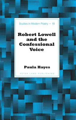 Robert Lowell und die konfessionelle Stimme - Robert Lowell and the Confessional Voice