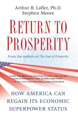 Rückkehr zum Wohlstand: Wie Amerika seinen Status als wirtschaftliche Supermacht wiedererlangen kann - Return to Prosperity: How America Can Regain Its Economic Superpower Status