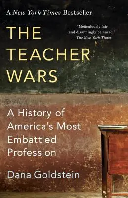 The Teacher Wars: Eine Geschichte von Amerikas umkämpftestem Beruf - The Teacher Wars: A History of America's Most Embattled Profession