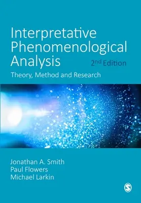Interpretative phänomenologische Analyse: Theorie, Methode und Forschung - Interpretative Phenomenological Analysis: Theory, Method and Research