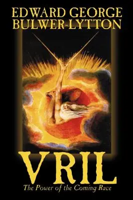 Vril, the Power of the Coming Race von Edward Bulwer-Lytton, Science Fiction - Vril, the Power of the Coming Race by Edward Bulwer-Lytton, Science Fiction