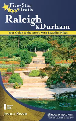 Fünf-Sterne-Wanderwege: Raleigh und Durham: Ihr Führer zu den schönsten Wanderungen in der Region - Five-Star Trails: Raleigh and Durham: Your Guide to the Area's Most Beautiful Hikes