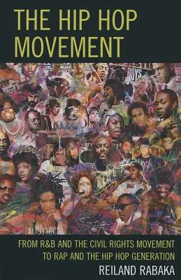 Die Hip-Hop-Bewegung: Von R&B und der Bürgerrechtsbewegung zu Rap und der Hip-Hop-Generation - The Hip Hop Movement: From R&B and the Civil Rights Movement to Rap and the Hip Hop Generation