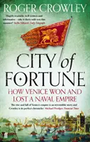 Stadt des Glücks - Wie Venedig ein Seereich gewann und verlor - City of Fortune - How Venice Won and Lost a Naval Empire