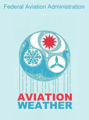 Flugwetter (FAA Handbooks) - Aviation Weather (FAA Handbooks)