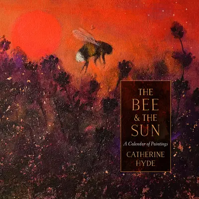 Die Biene und die Sonne - Ein Kalender mit Gemälden - Bee and the Sun - A Calendar of Paintings