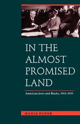 Im fast gelobten Land: Amerikanische Juden und Schwarze, 1915-1935 - In the Almost Promised Land: American Jews and Blacks, 1915-1935