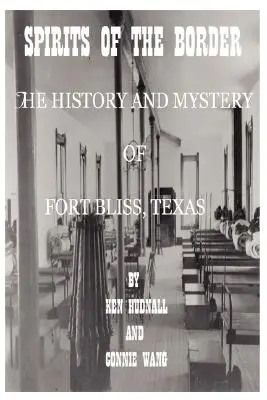 Geister der Grenze: Die Geschichte und die Geheimnisse von Ft. Bliss, Texas - Spirits of the Border: The History and Mystery of Ft. Bliss, Texas