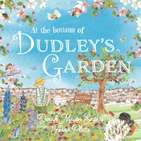 Bottom of Dudley's Garden - Eine wunderbar originelle Geschichte über die Bedeutung von Wildblumen und Bienen - Bottom of Dudley's Garden - A beautifully original story about the importance of wildflowers and bees