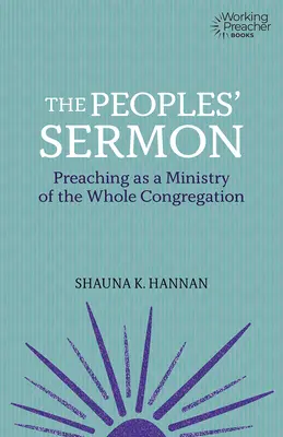 Die Predigt des Volkes: Predigen als Dienst an der ganzen Gemeinde - The Peoples' Sermon: Preaching as a Ministry of the Whole Congregation