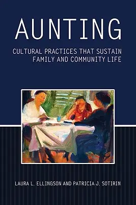 Jagen: Kulturelle Praktiken, die das Familien- und Gemeinschaftsleben erhalten - Aunting: Cultural Practices That Sustain Family and Community Life