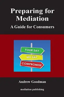 Vorbereitung auf die Mediation: Ein Leitfaden für VerbraucherInnen - Preparing for Mediation: A Guide for Consumers