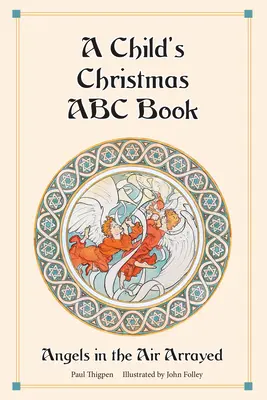 Das Weihnachts-ABC-Buch für Kinder: Engel in der Luft aufgereiht - A Child's Christmas ABC Book: Angels in the Air Arrayed