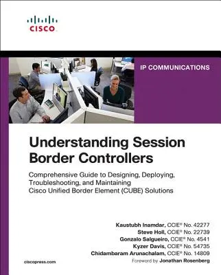 Verstehen von Session Border Controllern: Umfassender Leitfaden für die Bereitstellung und Wartung von Cisco Unified Border Element-Lösungen - Understanding Session Border Controllers: Comprehensive Guide to Deploying and Maintaining Cisco Unified Border Element Solutions