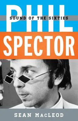 Phil Spector: Der Sound der Sechzigerjahre - Phil Spector: Sound of the Sixties