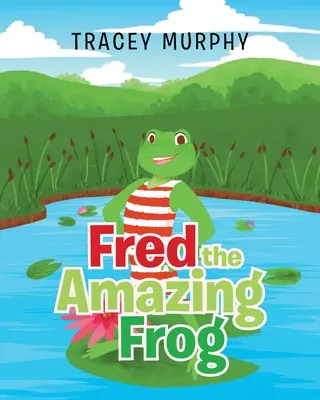 Fred der erstaunliche Frosch - Fred the Amazing Frog
