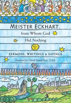 Meister Eckhart, von dem Gott nichts verborgen hat: Predigten, Schriften und Sprüche - Meister Eckhart, from Whom God Hid Nothing: Sermons, Writings, and Sayings