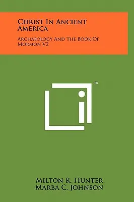 Christus im alten Amerika: Archäologie und das Buch Mormon V2 - Christ in Ancient America: Archaeology and the Book of Mormon V2