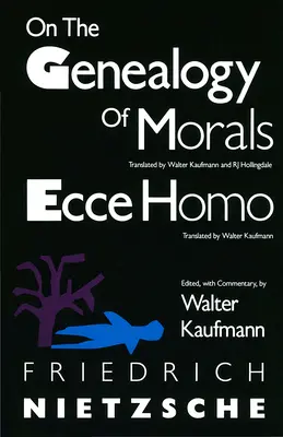 Über die Genealogie der Sitten und Ecce Homo - On the Genealogy of Morals and Ecce Homo