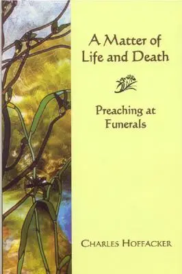 Eine Frage von Leben und Tod: Predigen bei Beerdigungen - Matter of Life and Death: Preaching at Funerals
