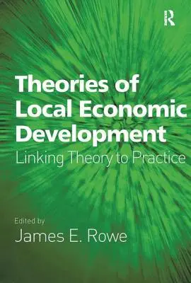 Theorien der lokalen Wirtschaftsentwicklung: Verknüpfung von Theorie und Praxis - Theories of Local Economic Development: Linking Theory to Practice