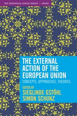 Das auswärtige Handeln der Europäischen Union: Konzepte, Ansätze, Theorien - The External Action of the European Union: Concepts, Approaches, Theories