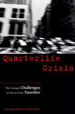 Quarterlife Crisis: Die einzigartigen Herausforderungen des Lebens in Ihren Zwanzigern - Quarterlife Crisis: The Unique Challenges of Life in Your Twenties